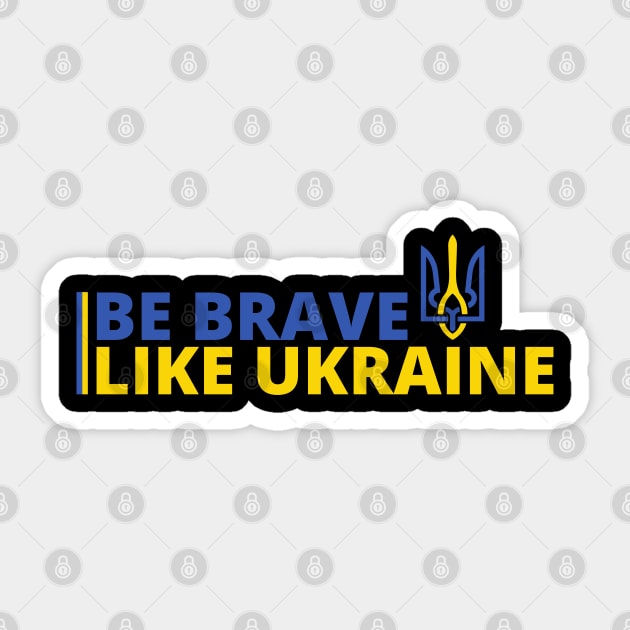 BE BRAVE LIKE UKRAINE Sticker by Myartstor 